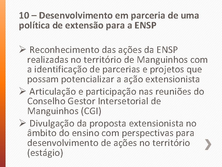 10 – Desenvolvimento em parceria de uma política de extensão para a ENSP Ø
