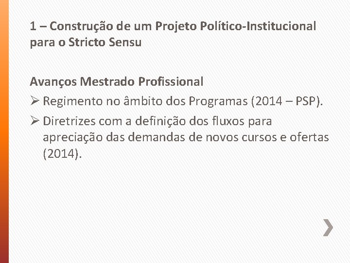 1 – Construção de um Projeto Político-Institucional para o Stricto Sensu Avanços Mestrado Profissional