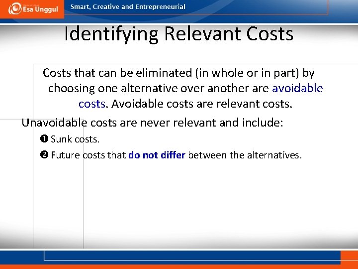 Identifying Relevant Costs that can be eliminated (in whole or in part) by choosing