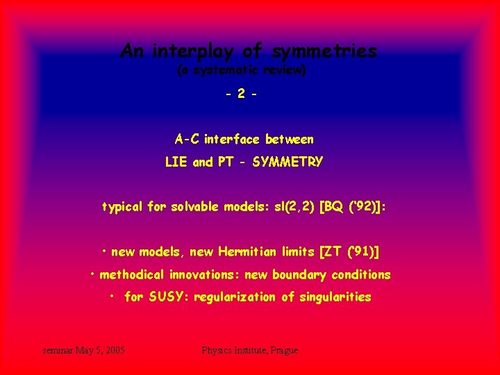 An interplay of symmetries (a systematic review) - 2 A-C interface between LIE and An interplay of symmetries (a systematic review) - 2 A-C interface between LIE and