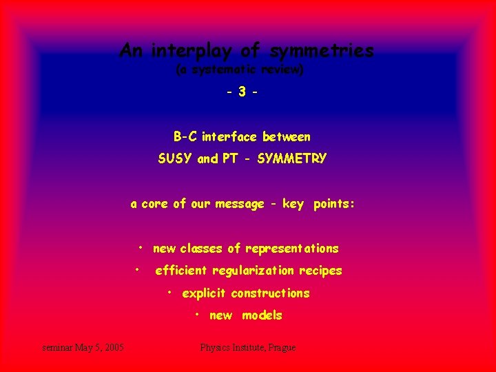 An interplay of symmetries (a systematic review) - 3 B-C interface between SUSY and An interplay of symmetries (a systematic review) - 3 B-C interface between SUSY and