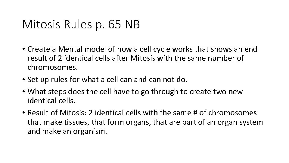Mitosis Rules p. 65 NB • Create a Mental model of how a cell