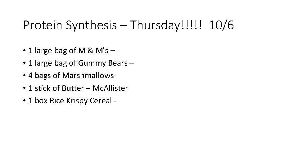 Protein Synthesis – Thursday!!!!! 10/6 • 1 large bag of M & M’s –