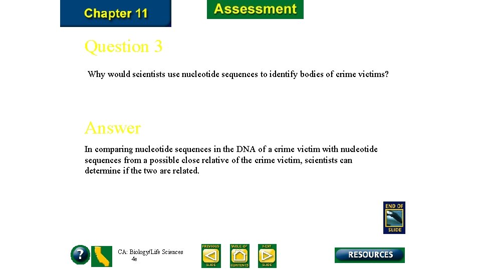 Question 3 Why would scientists use nucleotide sequences to identify bodies of crime victims?