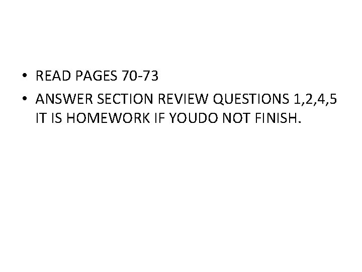  • READ PAGES 70 -73 • ANSWER SECTION REVIEW QUESTIONS 1, 2, 4,