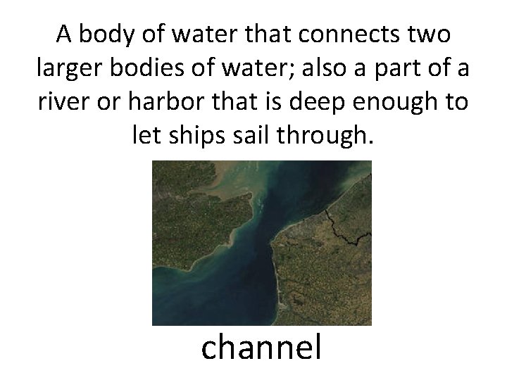 A body of water that connects two larger bodies of water; also a part