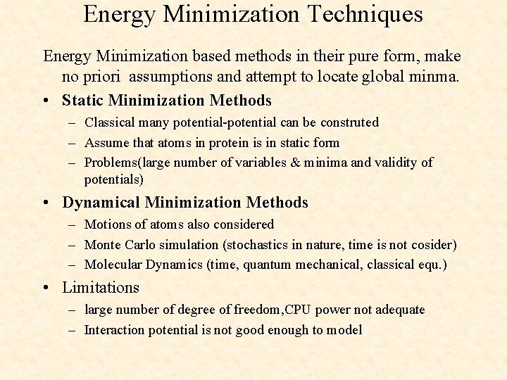 Energy Minimization Techniques Energy Minimization based methods in their pure form, make no priori