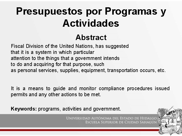 Presupuestos por Programas y Actividades Abstract Fiscal Division of the United Nations, has suggested