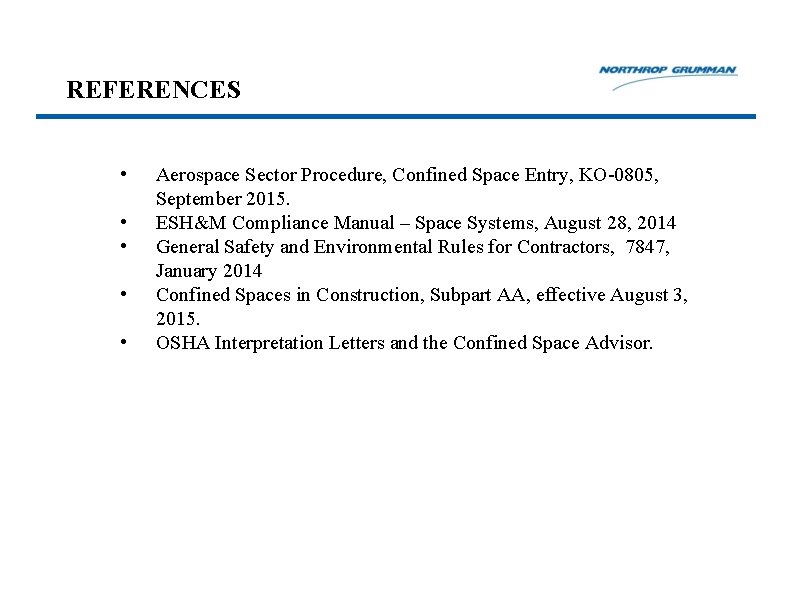 REFERENCES • • • Aerospace Sector Procedure, Confined Space Entry, KO-0805, September 2015. ESH&M