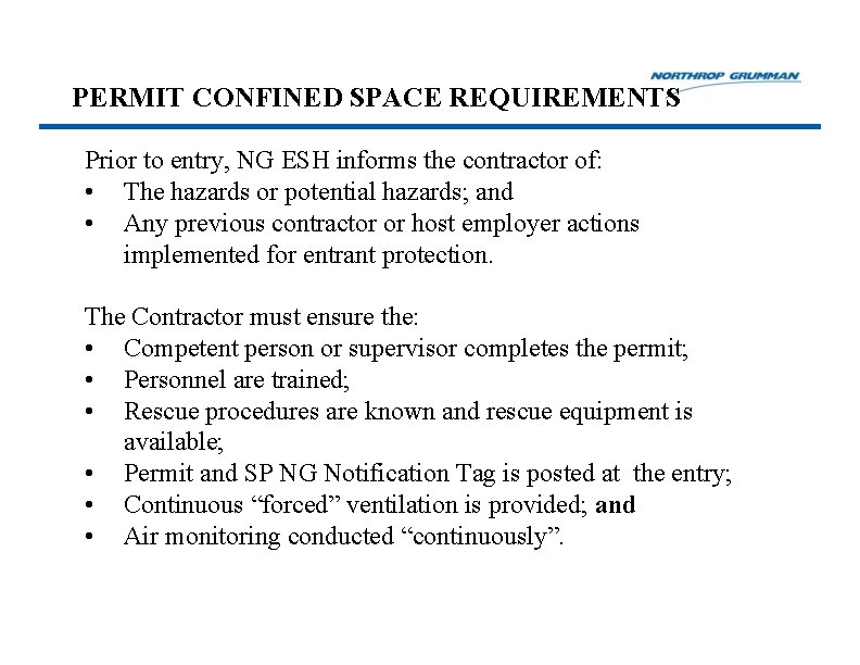 PERMIT CONFINED SPACE REQUIREMENTS Prior to entry, NG ESH informs the contractor of: •
