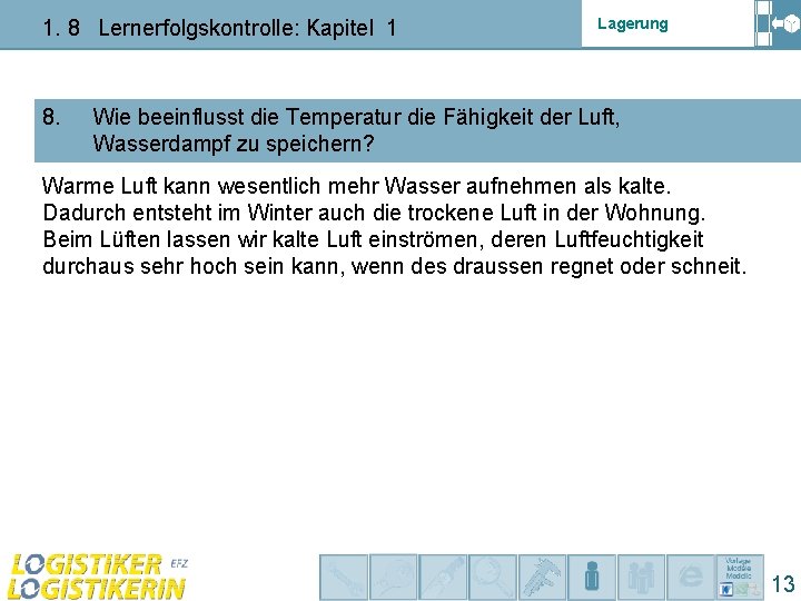1. 8 Lernerfolgskontrolle: Kapitel 1 8. Lagerung Wie beeinflusst die Temperatur die Fähigkeit der