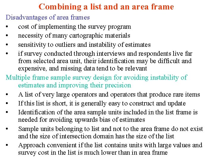 Combining a list and an area frame Disadvantages of area frames • cost of