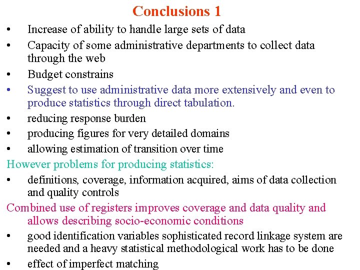 Conclusions 1 • • Increase of ability to handle large sets of data Capacity