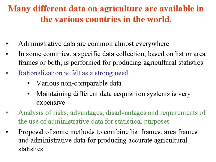 Many different data on agriculture available in the various countries in the world. •
