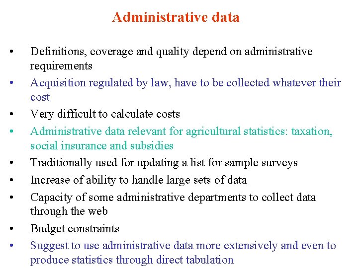 Administrative data • • • Definitions, coverage and quality depend on administrative requirements Acquisition