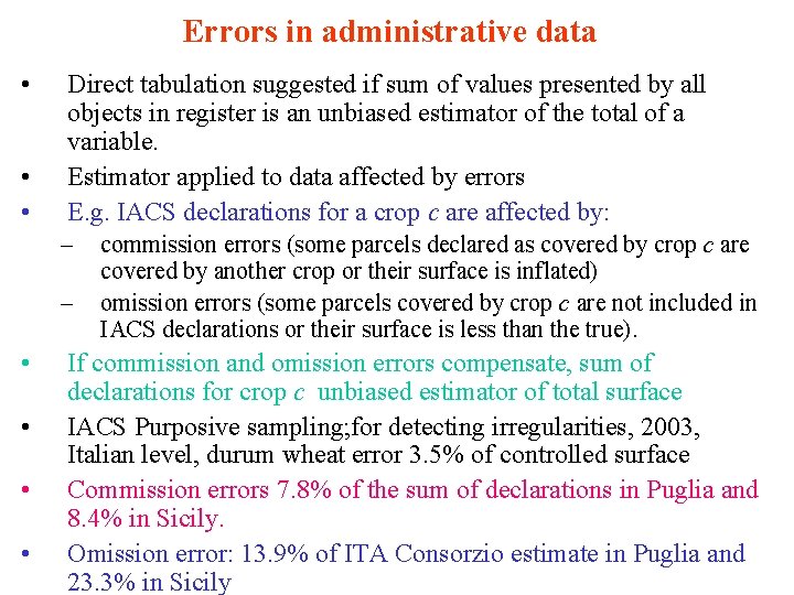 Errors in administrative data • • • Direct tabulation suggested if sum of values