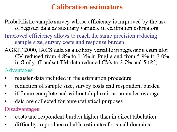 Calibration estimators Probabilistic sample survey whose efficiency is improved by the use of register
