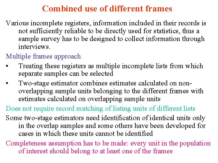 Combined use of different frames Various incomplete registers, information included in their records is