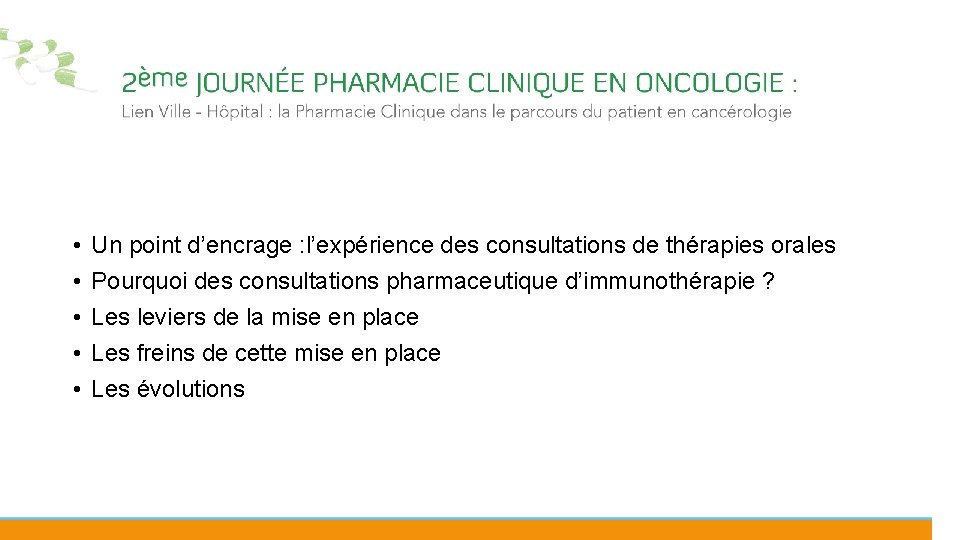  • • • Un point d’encrage : l’expérience des consultations de thérapies orales