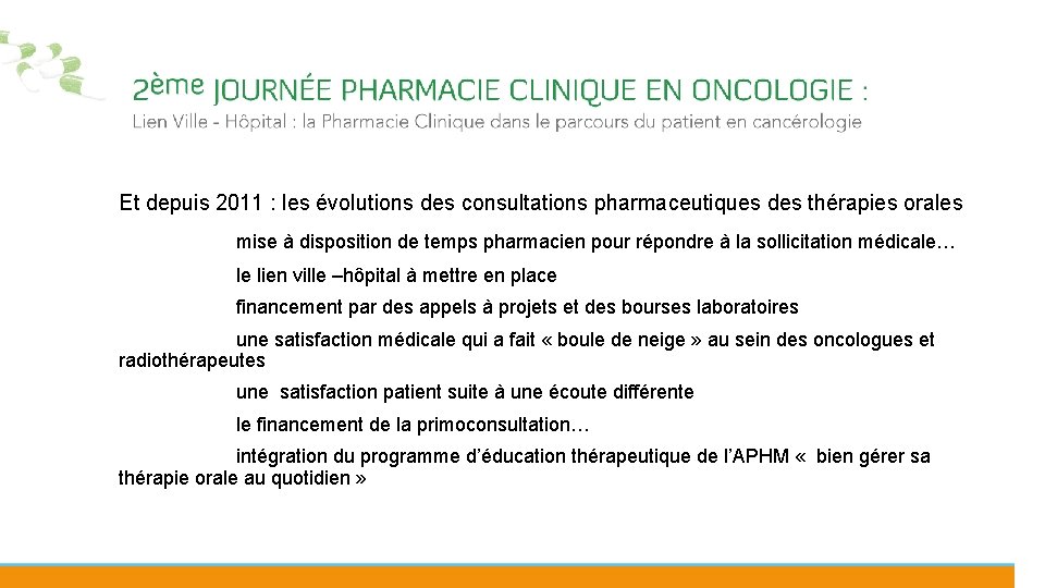 Et depuis 2011 : les évolutions des consultations pharmaceutiques des thérapies orales mise à