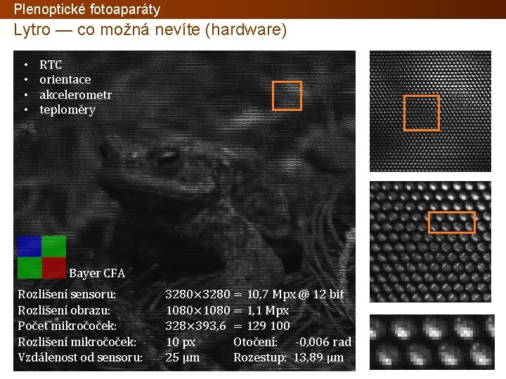 Plenoptické fotoaparáty Lytro — co možná nevíte (hardware) • • RTC orientace akcelerometr teploměry