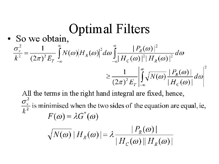 Optimal Filters • So we obtain, All the terms in the right hand integral