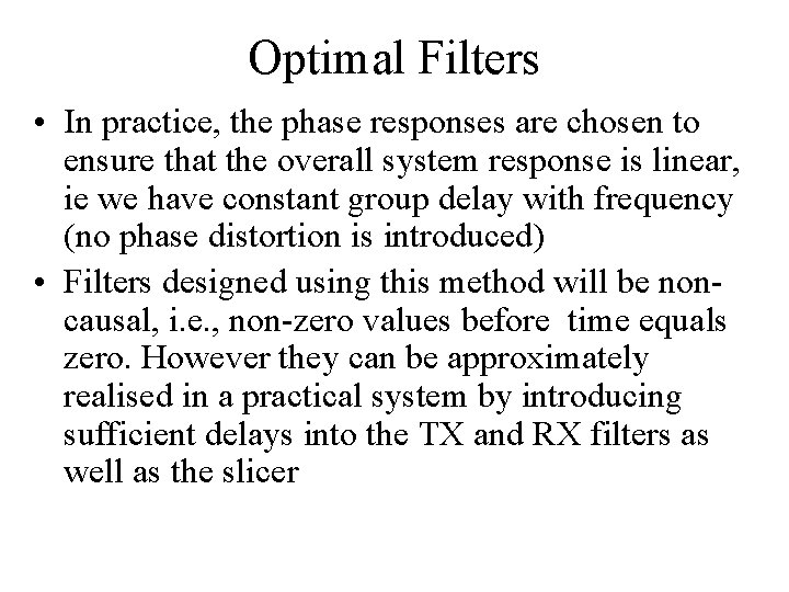 Optimal Filters • In practice, the phase responses are chosen to ensure that the