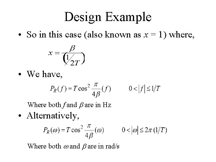 Design Example • So in this case (also known as x = 1) where,