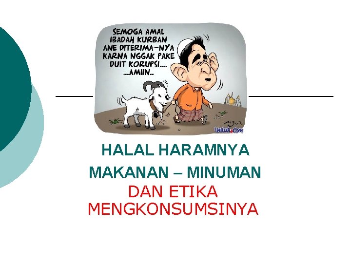 HALAL HARAMNYA MAKANAN – MINUMAN DAN ETIKA MENGKONSUMSINYA 