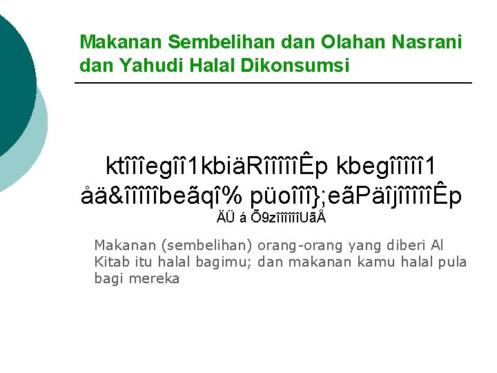 Makanan Sembelihan dan Olahan Nasrani dan Yahudi Halal Dikonsumsi ktîîîegîî 1 kbiäRîîîîîÊp kbegîîîîî 1