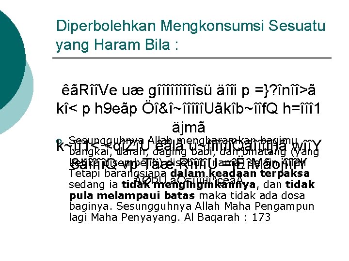 Diperbolehkan Mengkonsumsi Sesuatu yang Haram Bila : êãRîîVe uæ gîîîîîsü äîîi p =}? înîî>ã
