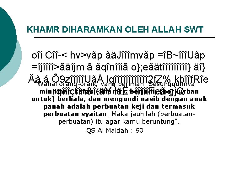 KHAMR DIHARAMKAN OLEH ALLAH SWT oîi Cîî-< hv>vãp åäJîîîmvãp =îB~îîîUãp =îjîîîî>ãäîjm ã ãqînîîiã o};