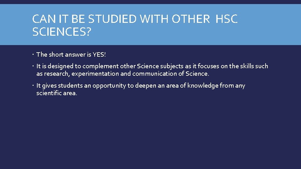 CAN IT BE STUDIED WITH OTHER HSC SCIENCES? The short answer is YES! It