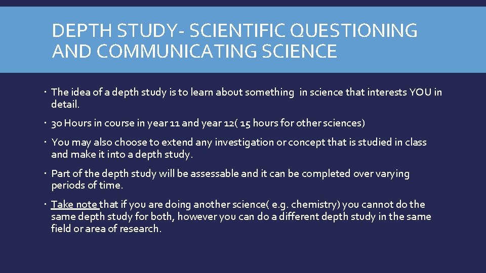 DEPTH STUDY- SCIENTIFIC QUESTIONING AND COMMUNICATING SCIENCE The idea of a depth study is