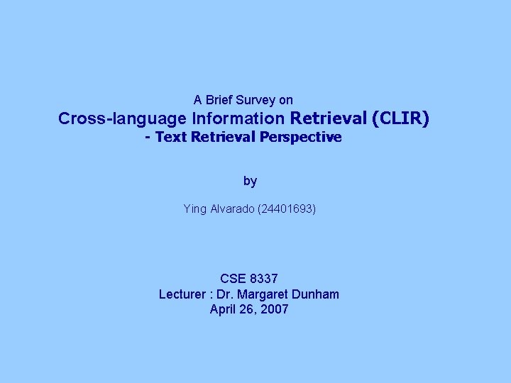 A Brief Survey on Cross-language Information Retrieval (CLIR) - Text Retrieval Perspective by Ying