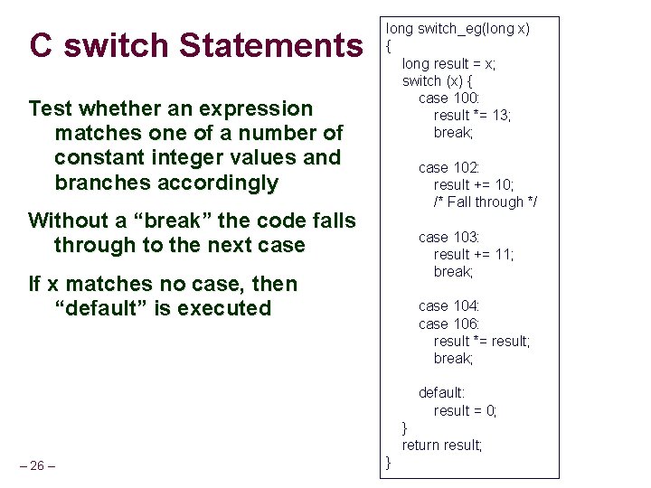 C switch Statements Test whether an expression matches one of a number of constant