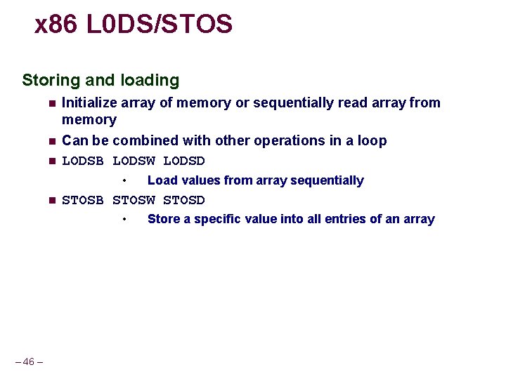 x 86 L 0 DS/STOS Storing and loading Initialize array of memory or sequentially