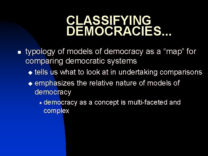 CLASSIFYING DEMOCRACIES. . . n typology of models of democracy as a “map” for