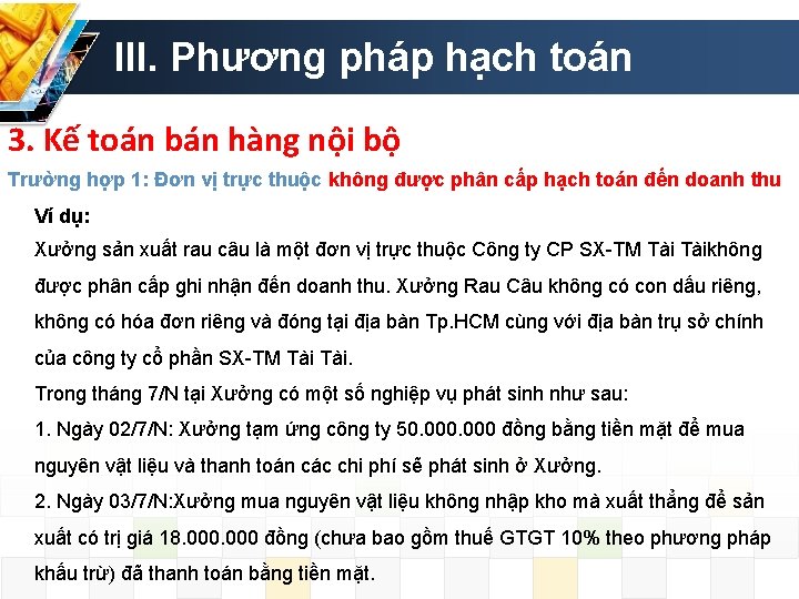 III. Phương pháp hạch toán 3. Kế toán bán hàng nội bộ Trường hợp