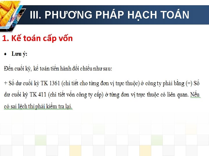 III. PHƯƠNG PHÁP HẠCH TOÁN 1. Kế toán cấp vốn 