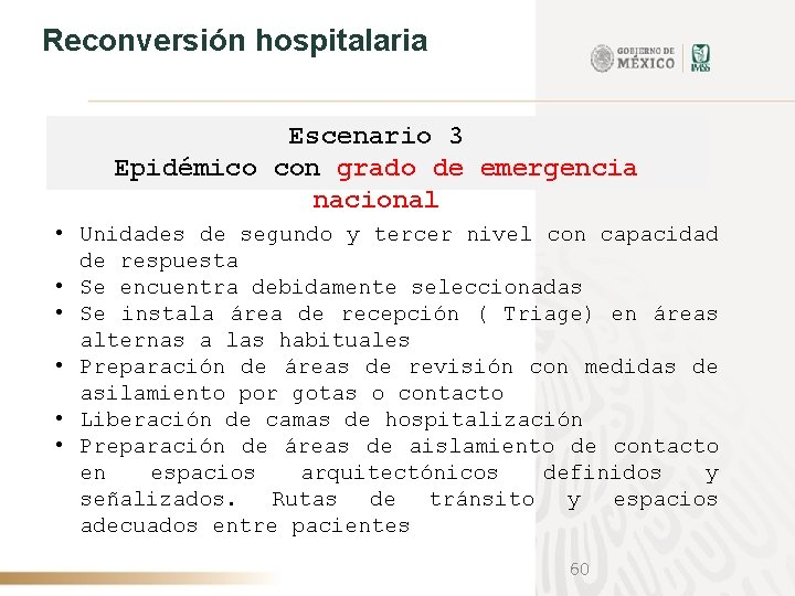 Reconversión hospitalaria Escenario 3 Epidémico con grado de emergencia nacional • Unidades de segundo