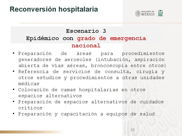 Reconversión hospitalaria Escenario 3 Epidémico con grado de emergencia nacional • Preparación de áreas