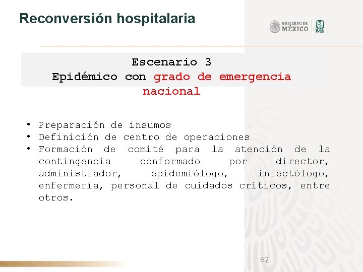 Reconversión hospitalaria Escenario 3 Epidémico con grado de emergencia nacional • Preparación de insumos