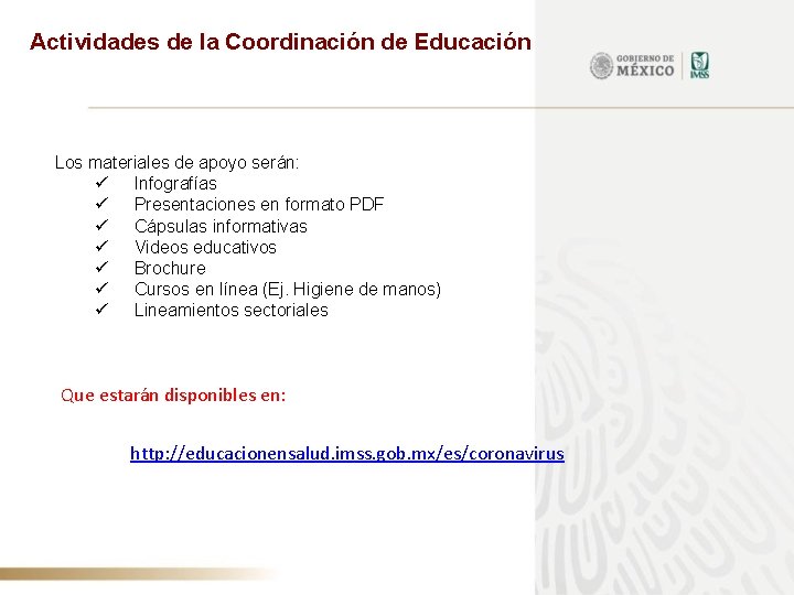 Actividades de la Coordinación de Educación Los materiales de apoyo serán: ü Infografías ü