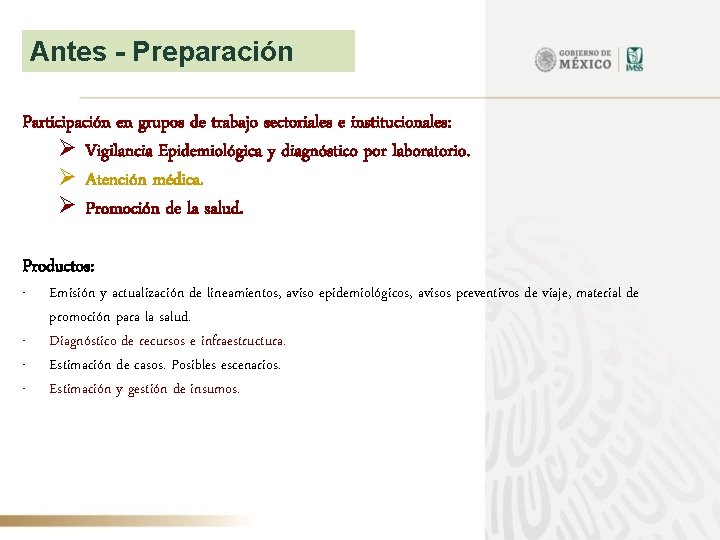 Antes - Preparación Participación en grupos de trabajo sectoriales e institucionales: Ø Vigilancia Epidemiológica