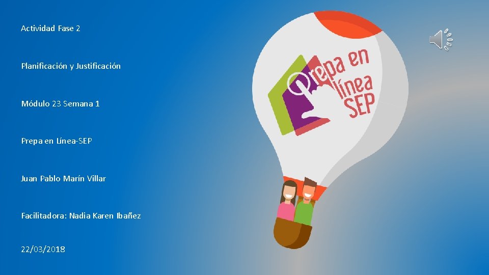 Actividad Fase 2 Planificación y Justificación Módulo 23 Semana 1 Prepa en Línea-SEP Juan