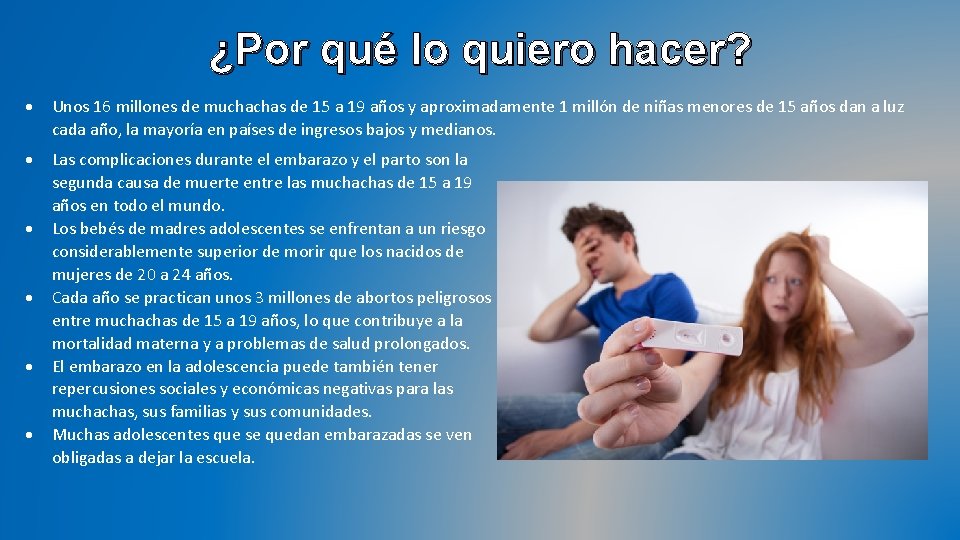 ¿Por qué lo quiero hacer? Unos 16 millones de muchachas de 15 a 19
