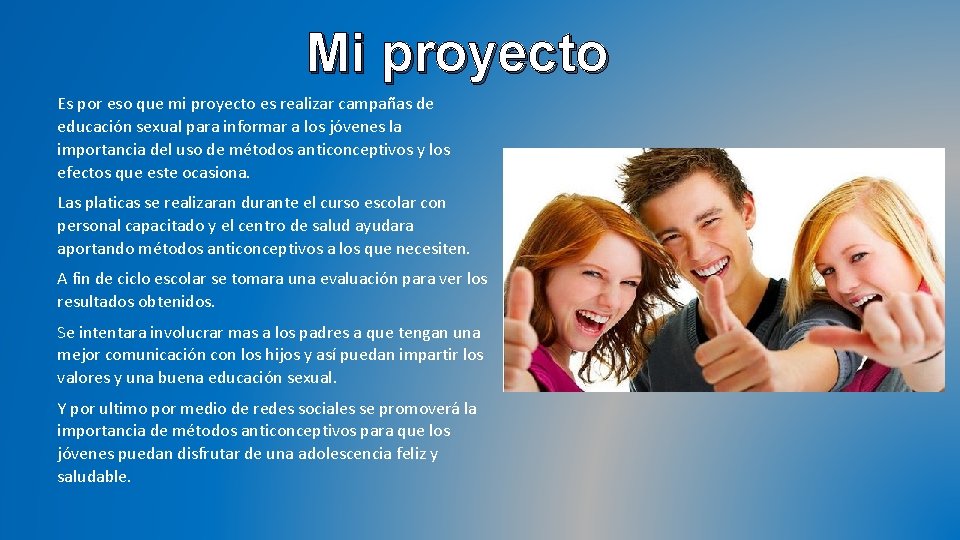 Mi proyecto Es por eso que mi proyecto es realizar campañas de educación sexual