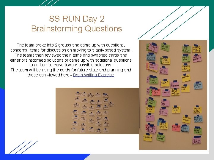 SS RUN Day 2 Brainstorming Questions The team broke into 2 groups and came
