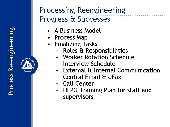 Process Re-engineering Processing Reengineering Progress & Successes • A Business Model • Process Map